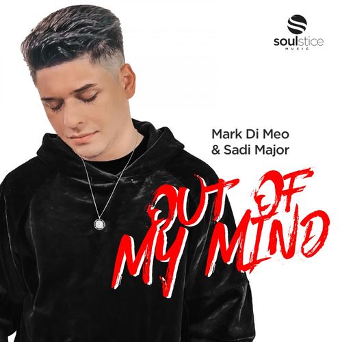 Mark Di Meo & Sadi Major - Out Of My Mind / Soulstice Music