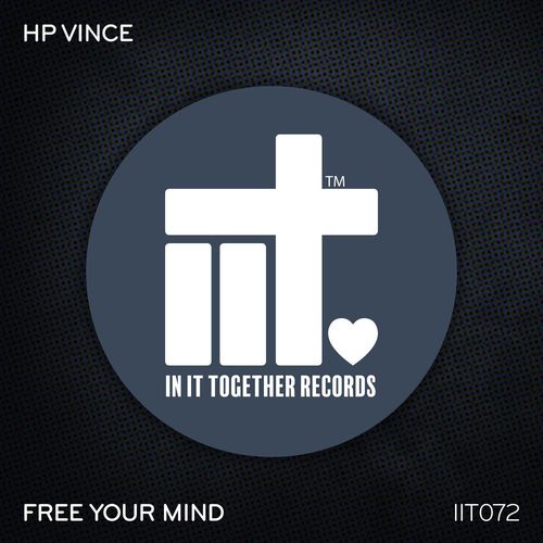 HP Vince - Free Your Mind / In It Together Records