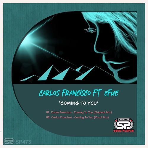 Carlos Francisco ft Efue - Coming To You / SP Recordings