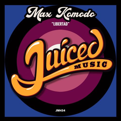 Max Komodo - Libertad / Juiced Music