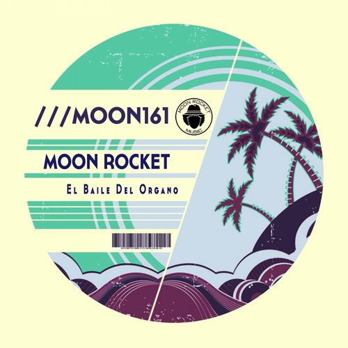 Moon Rocket - El Baile Del Organo / Moon Rocket Music