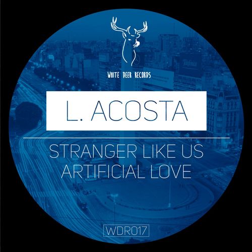 L. Acosta - Stranger Like Us / White Deer Records