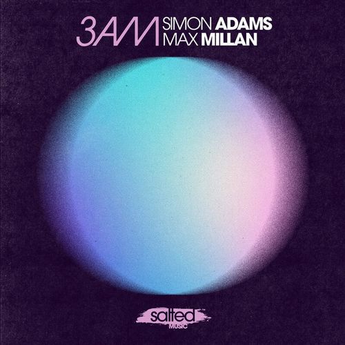 Simon Adams & Max Millan - 3AM / SALTED MUSIC