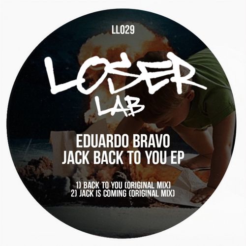 Eduardo Bravo - Jack back to you Ep / Loser Lab