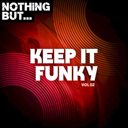 VA - Nothing But... Keep It Funky, Vol. 02 / Nothing But