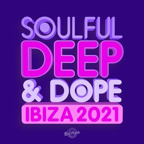 VA - Soulful Deep & Dope Ibiza 2021 / Reel People Music