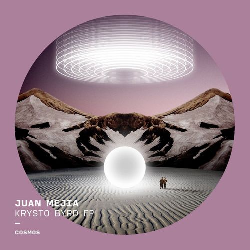 Juan Mejia - Krysto Byrd / Into the Cosmos