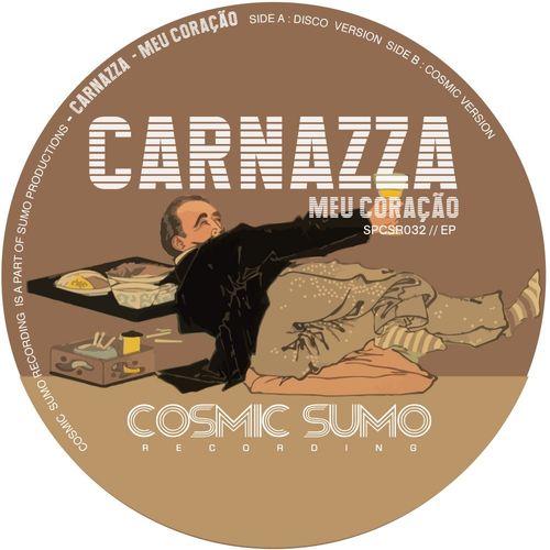 Carnazza - Meu Coração / Cosmic Sumo Recordings