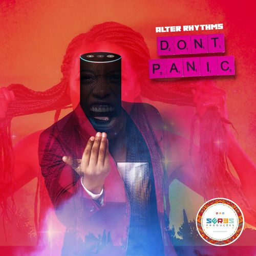 Alter Rhythms - Don't Panic / Seres Producoes