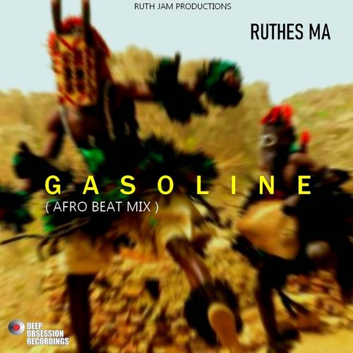 Ruthes Ma - Gasoline (Afro Beat Mix) / Deep Obsession Recordings
