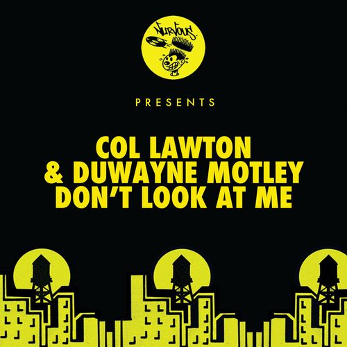 Col Lawton & Duwayne Motley - Don't Look At Me / Nurvous Records