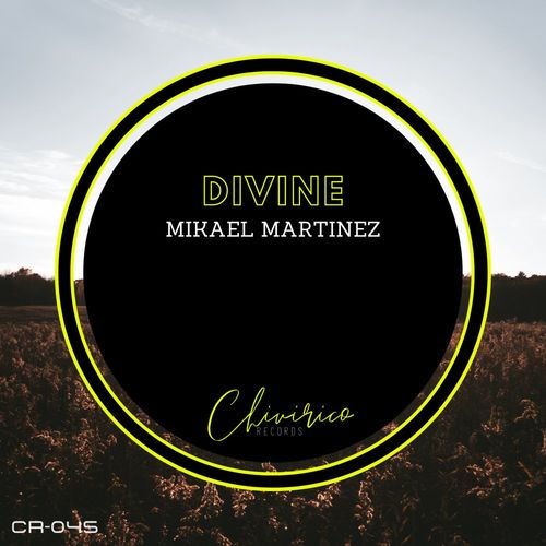 Mikael Martinez - Divine / Chivirico Records