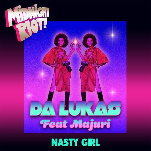 Da Lukas/Majuri - Nasty Girl / Midnight Riot