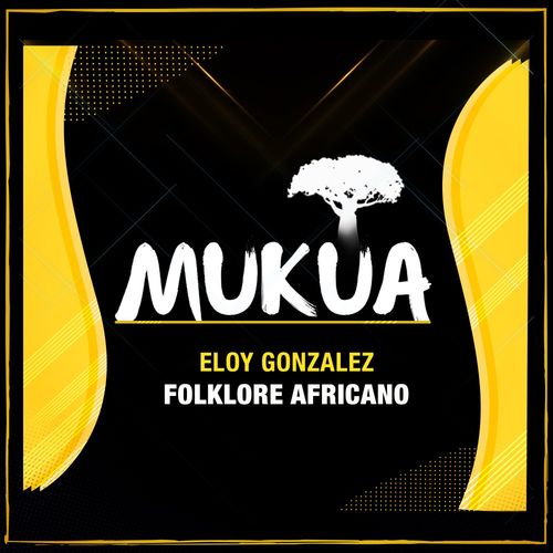 Eloy González - Folklore Africano / Mukua