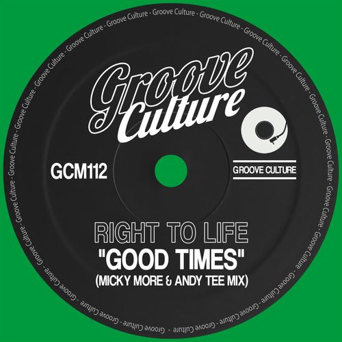 Right To Life - Good Times (Micky More & Andy Tee Mix) / Groove Culture
