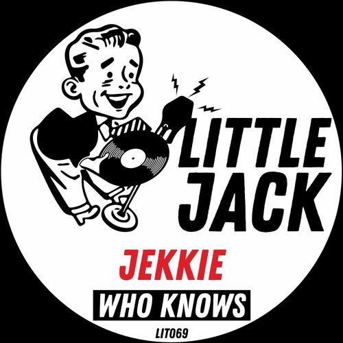 Jekkie - Who Knows / Little Jack