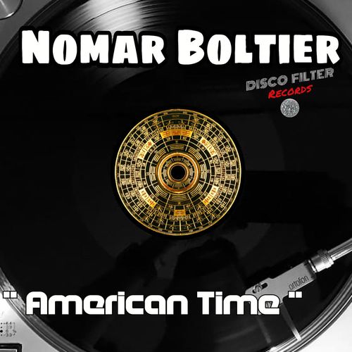 Nomar Boltier - American Time / Disco Filter Records