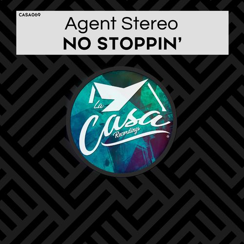 Agent Stereo - No Stoppin' / La Casa Recordings