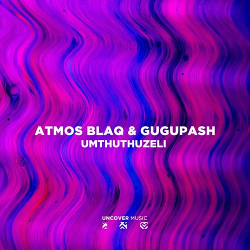 Atmos Blaq/GuguPash - Mthuthuzeli / Uncover Music