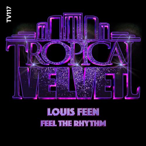 Louis Feen - Feel The Rhythm / Tropical Velvet