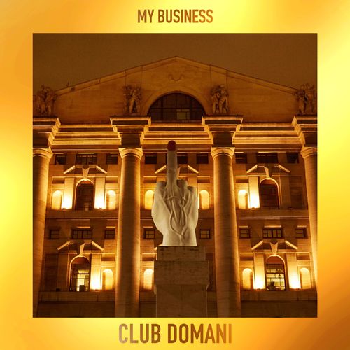 Club Domani - My Business (Remixes) / Club Domani