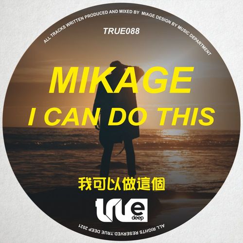 Mikage - I Can Do This / True Deep