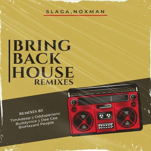 Slaga & Noxman - Bring Back House (Remixes) / Ace Ends Production
