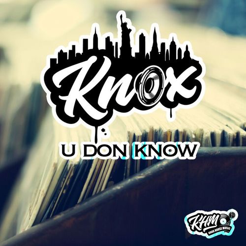 Knox - U don know / KHM