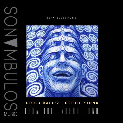 Disco Ball'z/Depth Phunk - From The Underground / Sonambulos Muzic