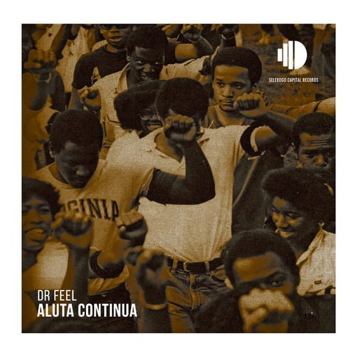 Dr Feel - Aluta Continua / Selebogo Capital Records