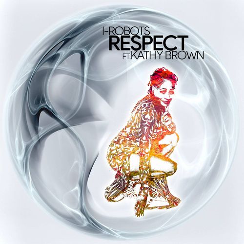 I-Robots - Respect (feat. Kathy Brown) / OPILEC MUSIC