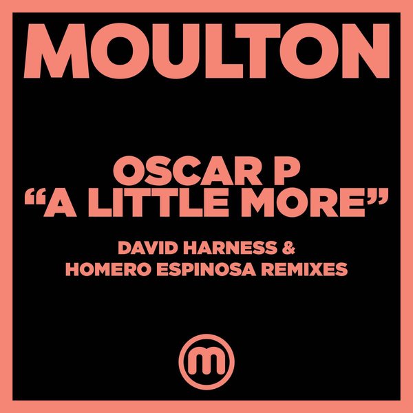 Oscar P - A Little More / Moulton Music