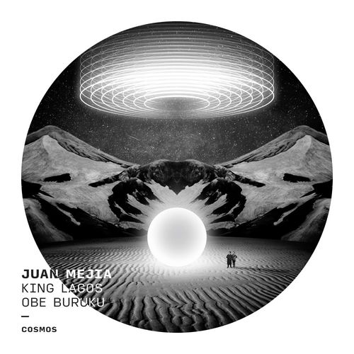Juan Mejia - Lagos King / Obe Buruku / Into the Cosmos