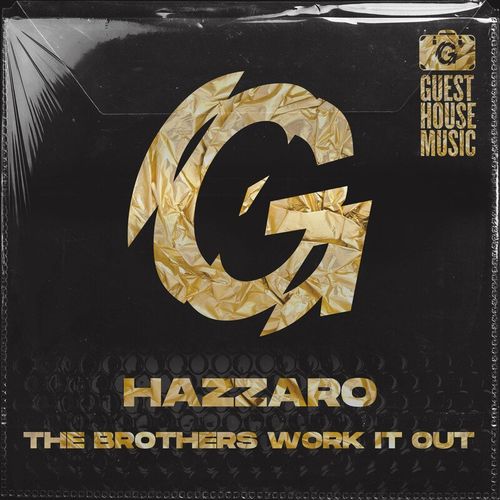 Hazzaro - The Brothers Work it Out / Guesthouse Music
