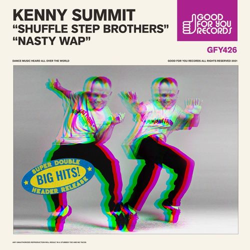 Kenny Summit - Shuffle Step Brothers / Nasty WAP / Good For You Records