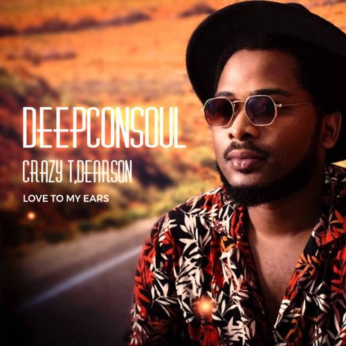 Deepconsoul, Crazy T, Dearson - Love To My Ears / Deepconsoul Sounds