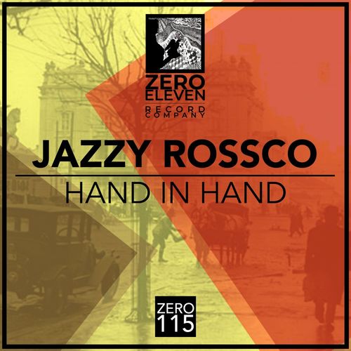 Jazzy Rossco - Hand In Hand / Zero Eleven Record Company