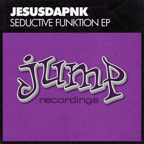 Jesusdapnk - Seductive Funktion / Jump Recordings