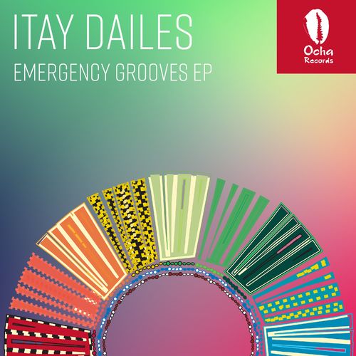 Itay Dailes - Emergency Grooves EP / Ocha Records