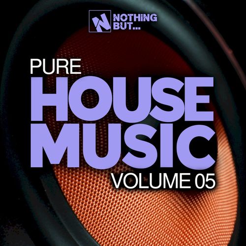VA - Nothing But... Pure House Music, Vol. 05 / Nothing But