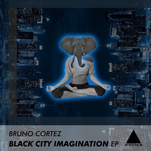 Bruno Cortez - Black City Imagination / Afrocracia Records
