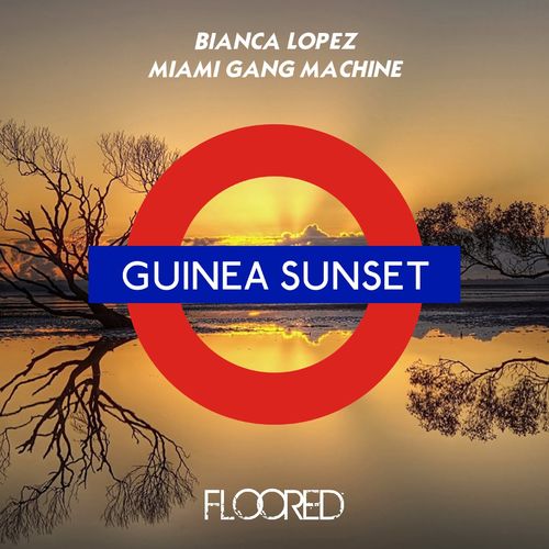 Bianca Lopez & Miami Gang Machine - Guinea Sunset / Floored