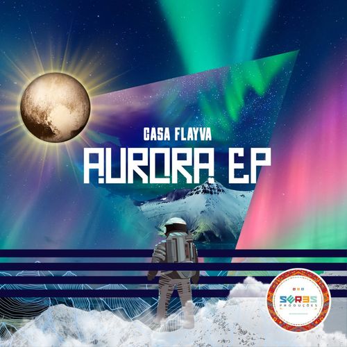 Casa Flayva - Aurora EP / Seres Producoes