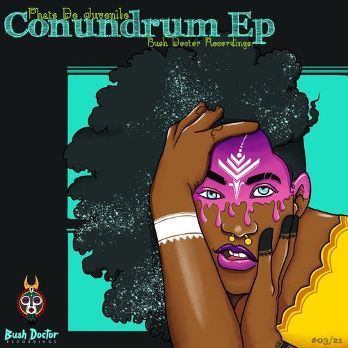 Phats De Juvenile - Conundrum EP / Bush Doctor Recordings