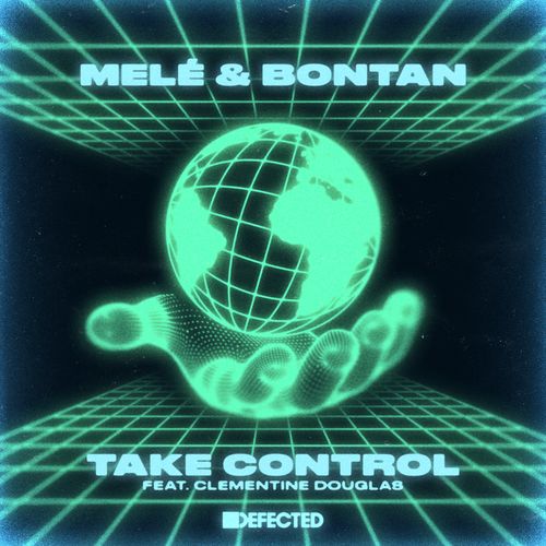 Melé & Bontan - Take Control (feat. Clementine Douglas) / Defected Records