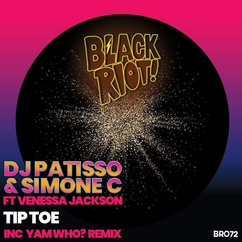 DJ Patisso, Simone C, Venessa Jackson - Tip Toe / Black Riot