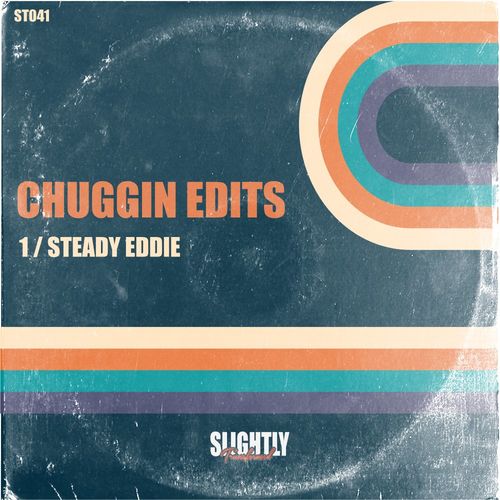 Chuggin Edits - Steady Eddie / Slightly Transformed