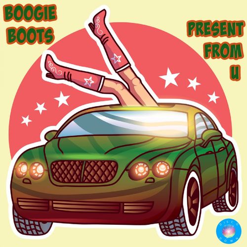 Boogie Boots - Present From U / Disco Down