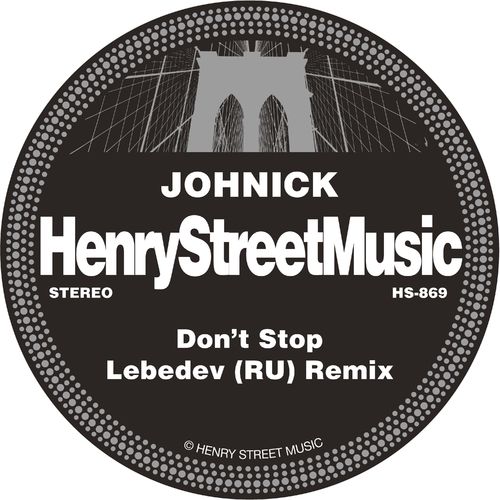 JohNick - Don’t Stop (Lebedev RU Remix) / Henry Street Music