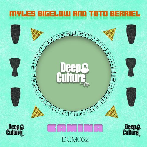 Myles Bigelow & Toto Berriel - Camina / Deep Culture Music